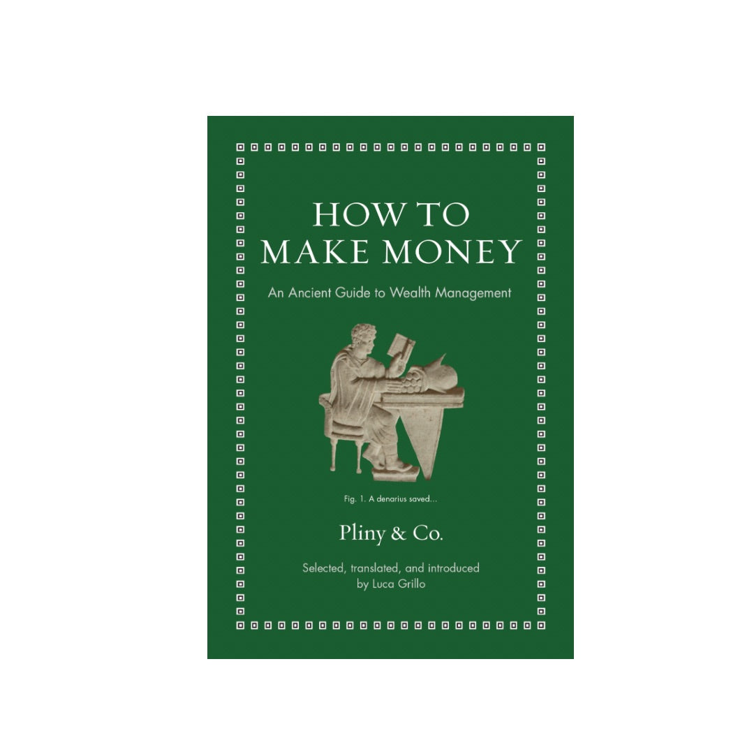 How to Make Money: An Ancient Guide to Wealth Management