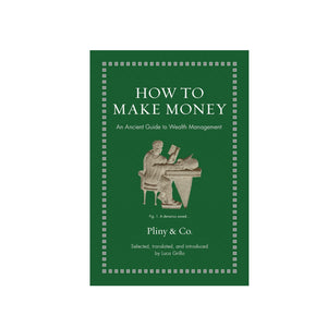 Pre-Order: How to Make Money: An Ancient Guide to Wealth Management