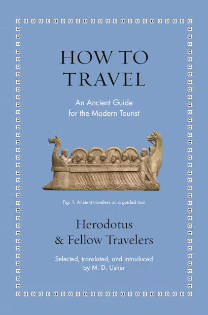 How to Travel: An Ancient Guide for the Modern Tourist