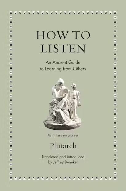How to Listen: An Ancient Guide to Learning from Others